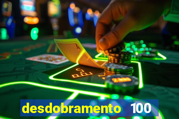 desdobramento 100 dezenas em apenas 6 jogos